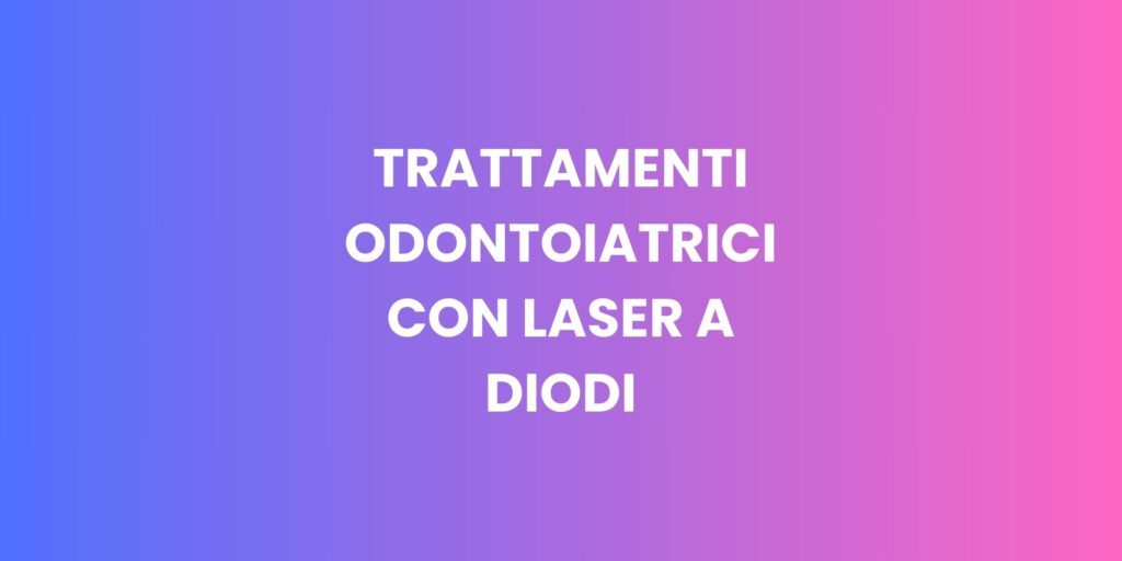 trattamenti odontoiatrici con lasera a diodi dentista odontoiatra famoso a milano costi appuntamenti